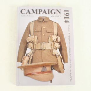 Campaign 1914 Vo1. British Soldier’s uniform and equipment book
