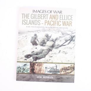 The Gilbert and Ellice Islands Pacific War Book by Jim Moran