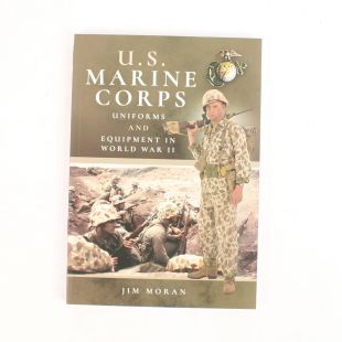 US Marine Corps Uniforms and Equipment in World War II Book by Jim Moran SOFTBACK