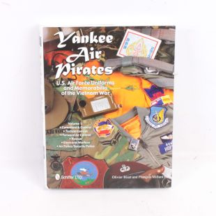 Yankee Air Pirates: U.S. Air Force Uniforms and Memorabilia of the Vietnam War : Vol.1 Book